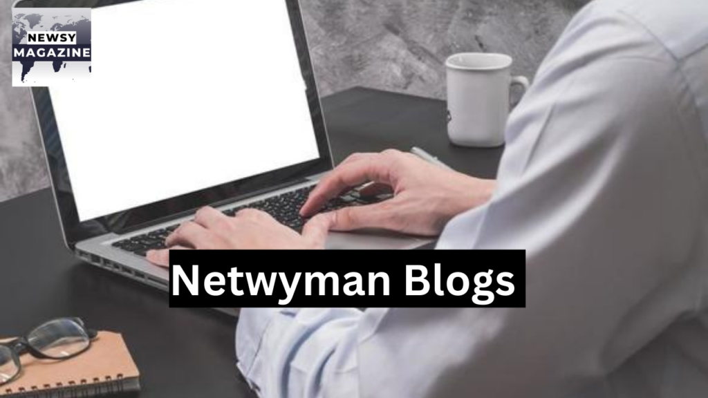 Top 5 Reasons to Follow Netwyman Blogs for Networking Insights